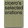 Cicero's Selected Orations door Marcus Tullius Cicero