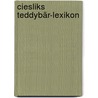 Ciesliks Teddybär-Lexikon by Jürgen Cieslik