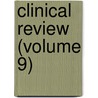 Clinical Review (Volume 9) door General Books