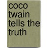 Coco Twain Tells the Truth door Judith Porter