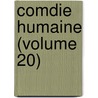Comdie Humaine (Volume 20) door Honoré de Balzac