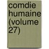 Comdie Humaine (Volume 27)