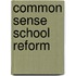 Common Sense School Reform