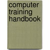 Computer Training Handbook by Masie Elliott