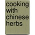 Cooking With Chinese Herbs