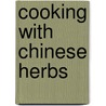 Cooking With Chinese Herbs door Terry Tan