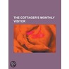 Cottager's Monthly Visitor door Unknown Author