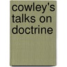 Cowley's Talks On Doctrine door Matthias Foss Cowley