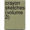 Crayon Sketches (Volume 2) by William Cox