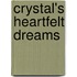 Crystal's Heartfelt Dreams