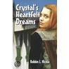 Crystal's Heartfelt Dreams door Robbin Nicola