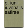 D. Iunii Iuvenalis Satirae door Juvenal Juvenal