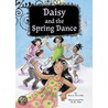 Daisy and the Spring Dance door Marci Peschke