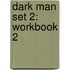 Dark Man Set 2: Workbook 2