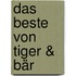 Das Beste von Tiger & Bär