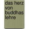 Das Herz von Buddhas Lehre by Thich Nhat Hanh