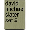 David Michael Slater Set 2 by David Michael Slater