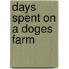 Days Spent on a Doges Farm door Margaret Symonds