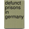 Defunct Prisons in Germany door Not Available