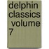 Delphin Classics  Volume 7