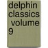 Delphin Classics  Volume 9