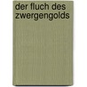 Der Fluch des Zwergengolds door Alfred Bekker