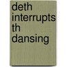 Deth Interrupts Th Dansing door Pete Danko