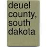 Deuel County, South Dakota by Not Available