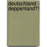 Deutschland - Deppenland?! by Klaus Müller