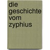 Die Geschichte vom Zyphius by Robert Göschl