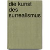 Die Kunst des Surrealismus by Uwe M. Schneede