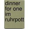Dinner for one im Ruhrpott door Rüdiger Schulte