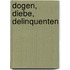 Dogen, Diebe, Delinquenten