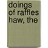Doings Of Raffles Haw, The