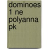 Dominoes 1 Ne Polyanna  Pk door Eleanor H. Porter