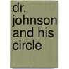 Dr. Johnson and His Circle door John Cann Bailey