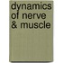 Dynamics Of Nerve & Muscle