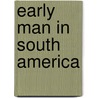 Early Man In South America door Ales Hrdlicka