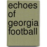 Echoes of Georgia Football by Ken Samelson