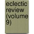 Eclectic Review (Volume 9)