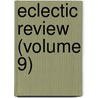 Eclectic Review (Volume 9) door Samuel Greatheed