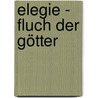 Elegie - Fluch der Götter door Jacqueline Carey