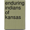 Enduring Indians of Kansas door Joseph B. Herring