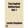 English Utilitarians Vol-1 door Sir Leslie Stephen