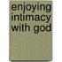 Enjoying Intimacy with God