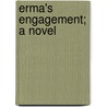 Erma's Engagement; A Novel by General Books
