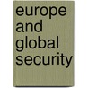 Europe And Global Security by Bastian Giegerich
