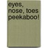 Eyes, Nose, Toes Peekaboo!