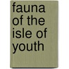 Fauna of the Isle of Youth by Not Available