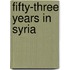 Fifty-Three Years In Syria